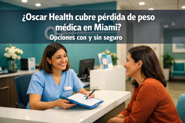 ¿Oscar Health cubre pérdida de peso médica en Miami? Opciones con y sin seguro