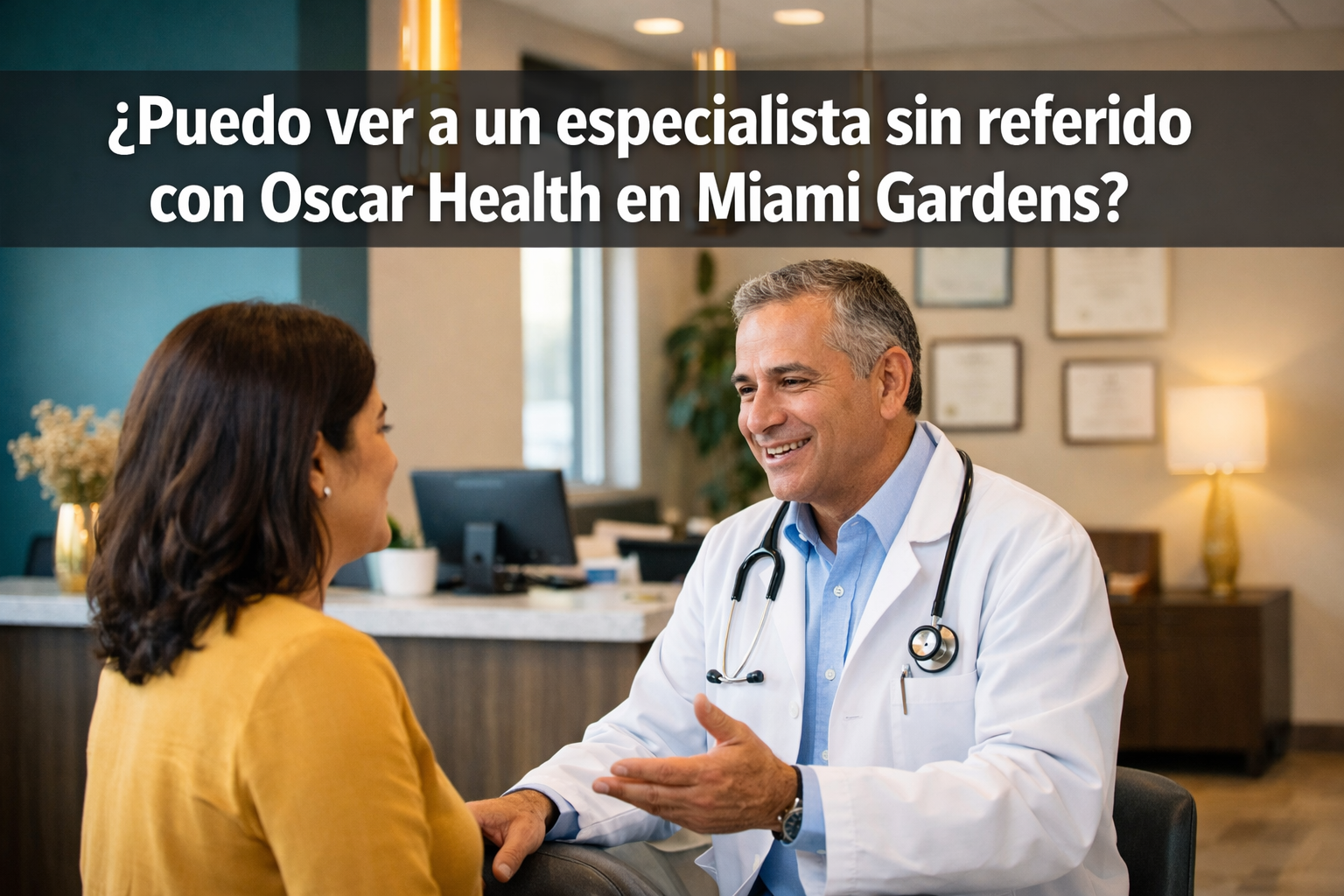 ¿Puedo ver a un especialista sin referido con Oscar Health en Miami Gardens?